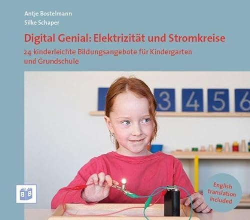 Digital Genial: Elektrizität und Stromkreise: 24 kinderleichte Bildungsangebote für Kindergarten und Grundschule
